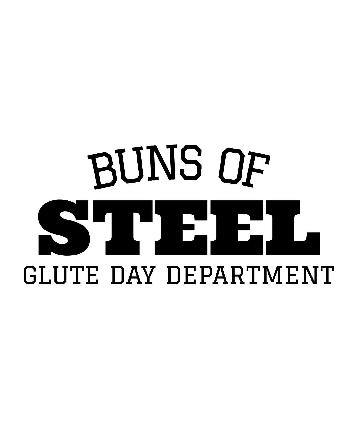 Buns Of Steel shirt