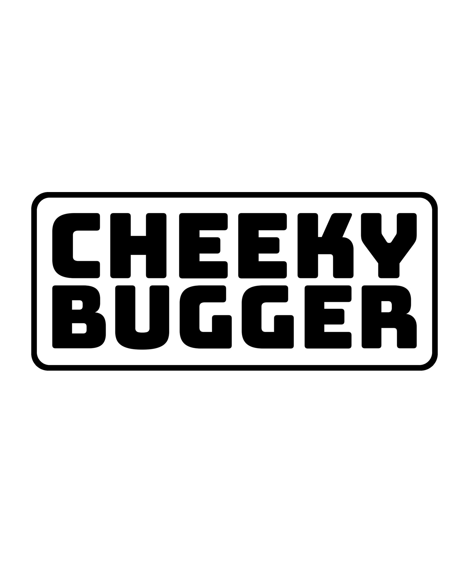 Cheeky Bugger shirt
